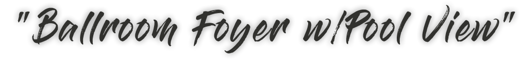 "Ballroom Foyer w/Pool View"